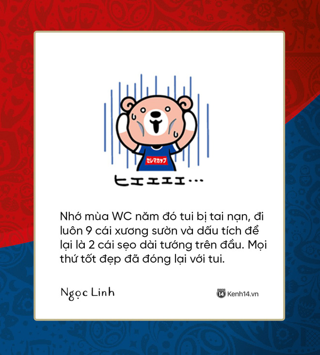 Góc sôi động cùng World Cup: Những kỷ niệm dở khóc dở cười mùa bóng lăn, bạn có không? - Hình 5