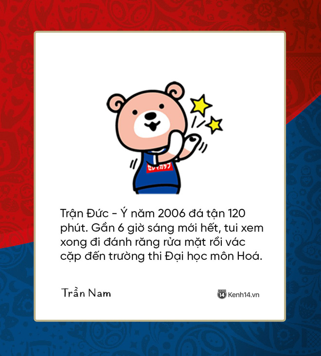 Góc sôi động cùng World Cup: Những kỷ niệm dở khóc dở cười mùa bóng lăn, bạn có không? - Hình 9