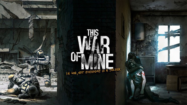 This War of Mine - Tuyệt tác game sinh tồn đang được bán với giá 0 đồng - Hình 2
