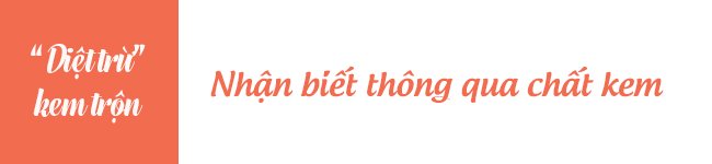 Đừng chi tiền vội, đây là 5 cách giúp chị em phân biệt thủ đoạn kem trộn tinh vi - Hình 10