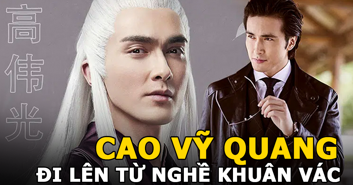 Cao Vỹ Quang - Đông Hoa Đế Quân đi lên từ nghề khuân vác - Hình 7