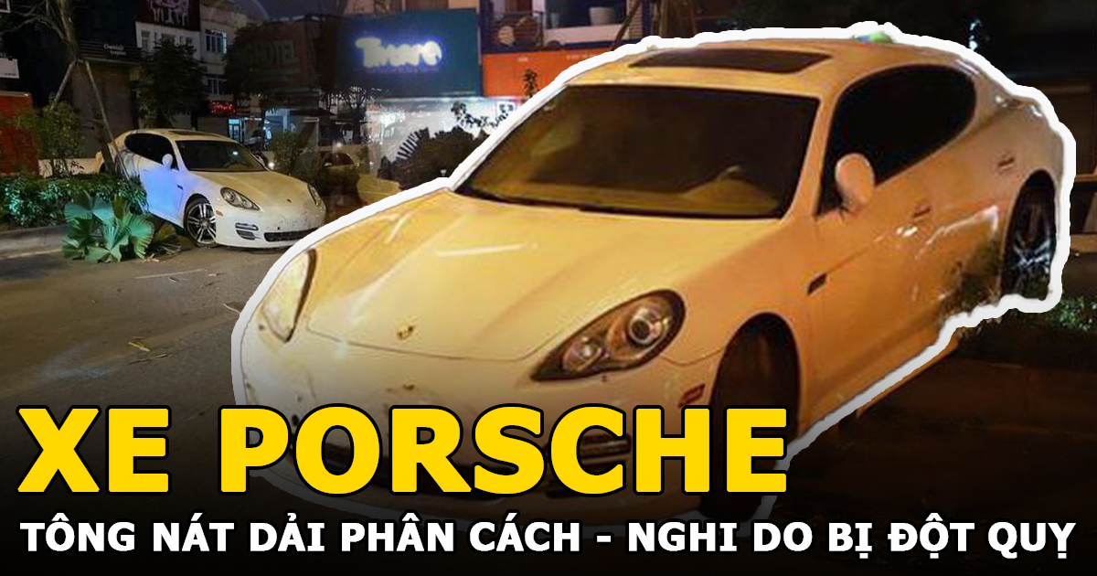 Xe sang Porsche tông nát dải phân cách ở Hà Nội nghi do bị đột quỵ - Hình 4