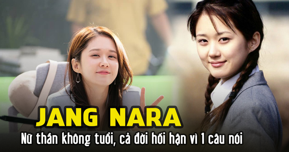 Jang Nara - Nữ thần không tuổi nhưng cả đời hối hận vì một câu nói - Hình 7