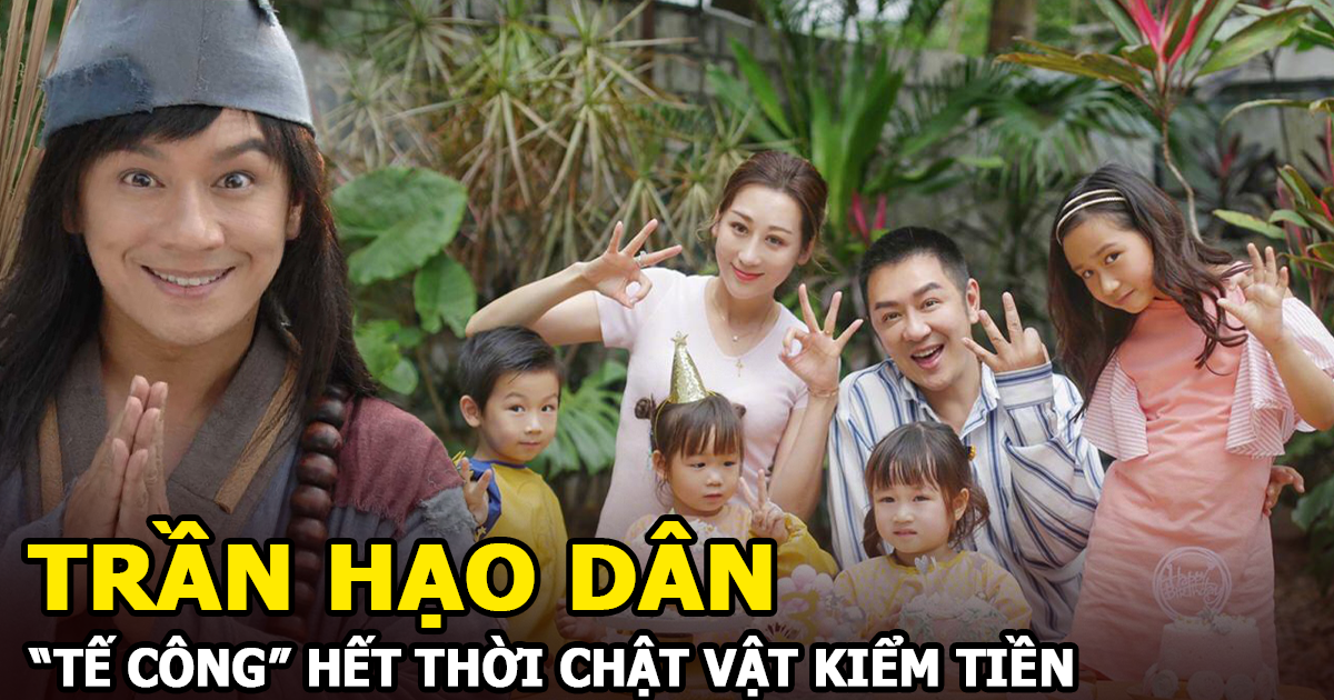 Trần Hạo Dân - Tế Công hết thời, chật vật kiếm tiền nuôi con - Hình 4
