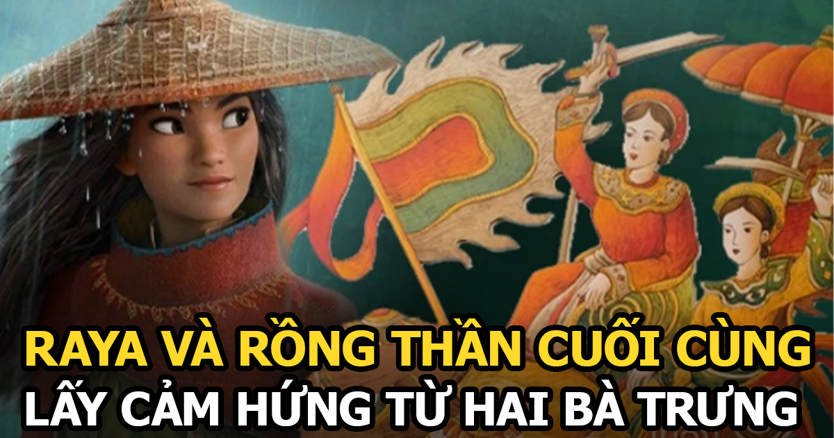 Raya Và Rồng Thần Cuối Cùng - Phim Disney lấy cảm hứng từ Hai Bà Trưng của Việt Nam - Hình 3