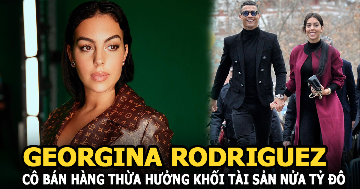 Georgina Rodriguez: Cô bán hàng thừa hưởng khối tài sản nửa tỷ đô nhờ yêu siêu sao cầu thủ Ronaldo - Hình 6