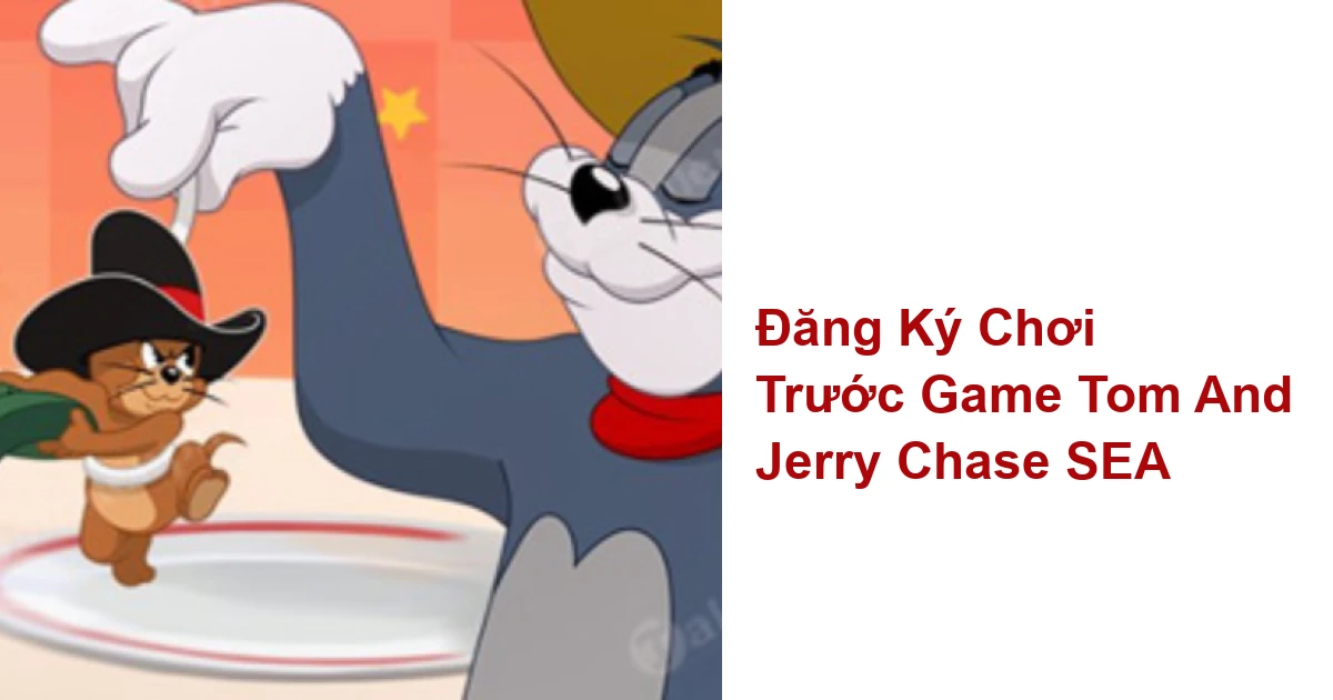 Tom And Jerry: Tin Tức Tom And Jerry 2023 Mới Nhất - Việt Giải Trí