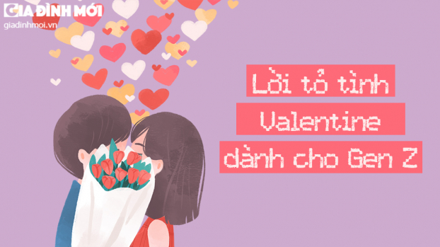 20 lời tỏ tình dễ thương, hài hước, bá đạo ngày Valentine dành cho Gen ...