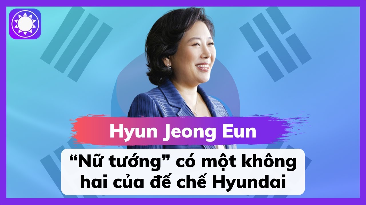 Hyun Jeong Eun - Nữ tướng vực dậy tập đoàn Hyundai, gây sốc khi chỉ là... con dâu? - Hình 6