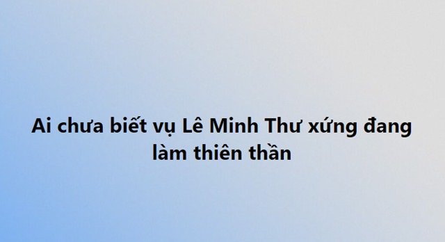 MXH xôn xao link drive chứa 6 clip của hot girl 2k8 Lê Minh Thư - Hình 1