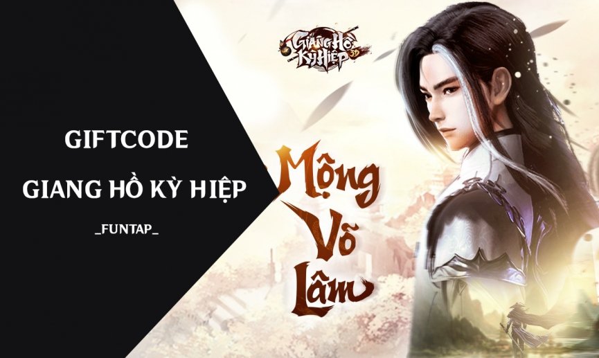 Code Giang Hồ Kỳ Hiệp 3D Mới Nhất Tháng 8/2022 - Mọt Game - Việt Giải Trí