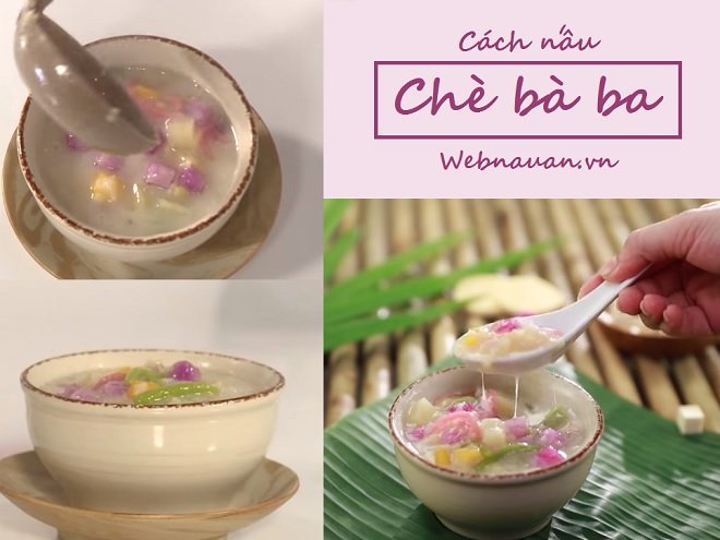 Cách nấu chè bà ba cốt đơn giản, thơm ngon chuẩn vị Nam Bộ - Hình 1