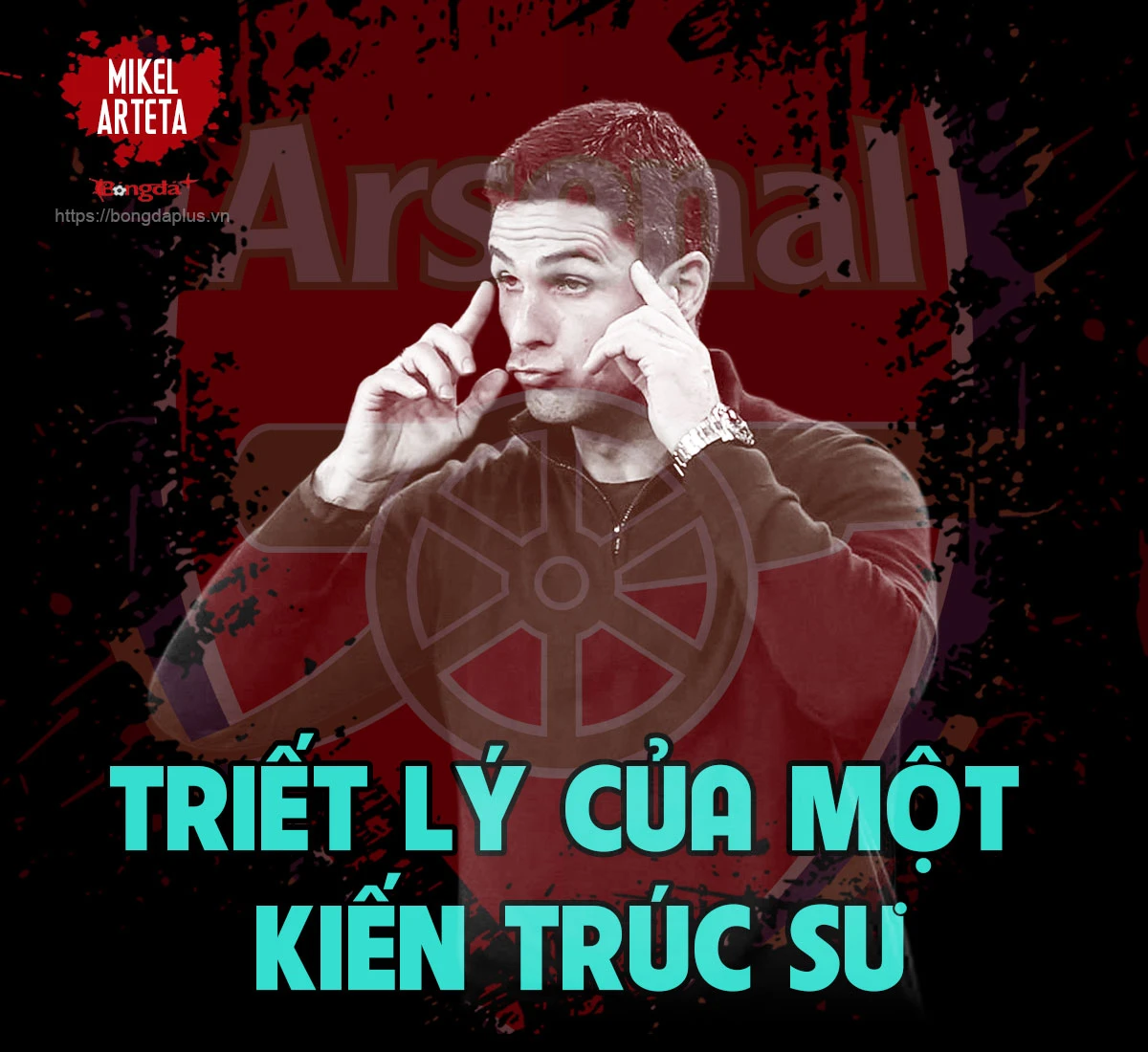 Mikel Arteta: Người xây dựng Arsenal từ những điều vô hình - Hình 22