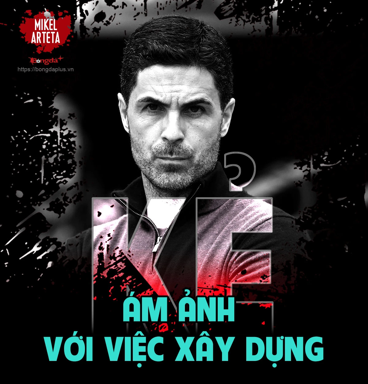 Mikel Arteta: Người xây dựng Arsenal từ những điều vô hình - Hình 3