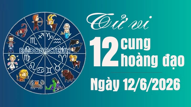 Tử vi 12 cung hoàng đạo Thứ Sáu ngày 12/6/2026: Bọ Cạp có tin vui tài lộc - Hình 1