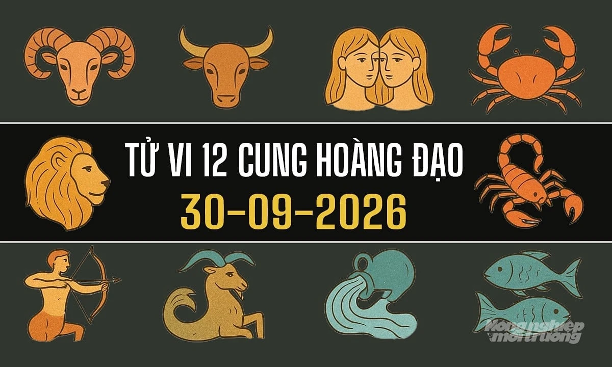 Tử vi 12 cung hoàng đạo ngày 30/9/2026: Nhân Mã - Bảo Bình khởi sắc - Hình 1